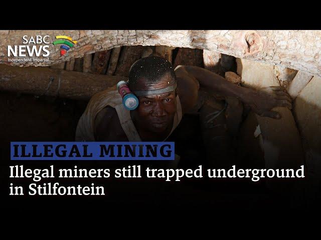 Illegal miners still trapped underground in Stilfontein