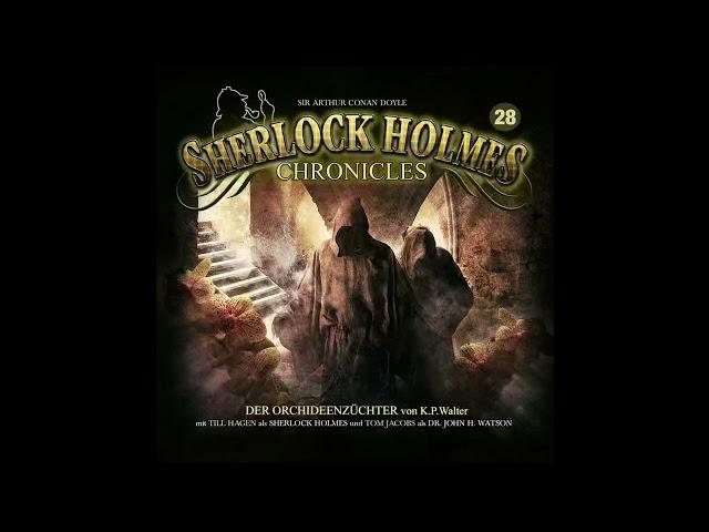 Sherlock Holmes Chronicles: Folge 28: "Der Orchideenzüchter" (Komplettes Hörspiel)