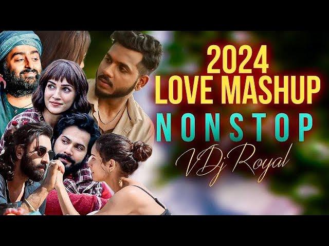 Love Mashup 2024 | Nonstop | Jukebox 2024 | VDj Royal