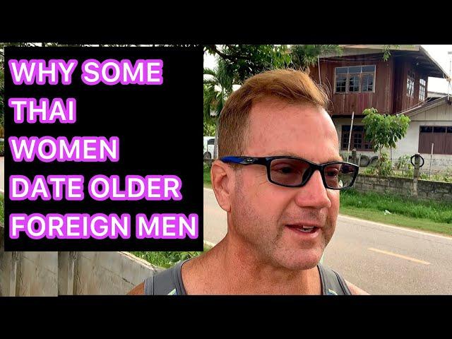 Why Some Thai Women Date Older Foreign Men