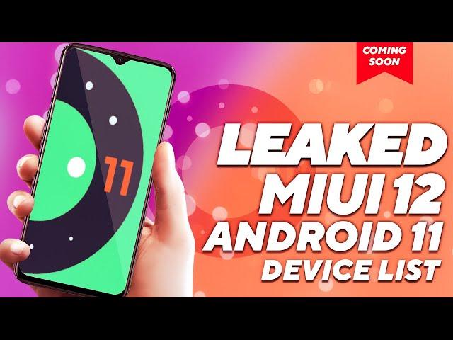 [LEAKED] MIUI 12 ANDROID 11 UPDATE LIST | LIST OF XIAOMI ELIGIBLE PHONES FOR ANDROID 11