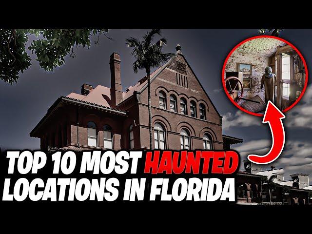 Most Haunted Florida: Explore The Top 10 Most Haunted Locations In Florida (2024)