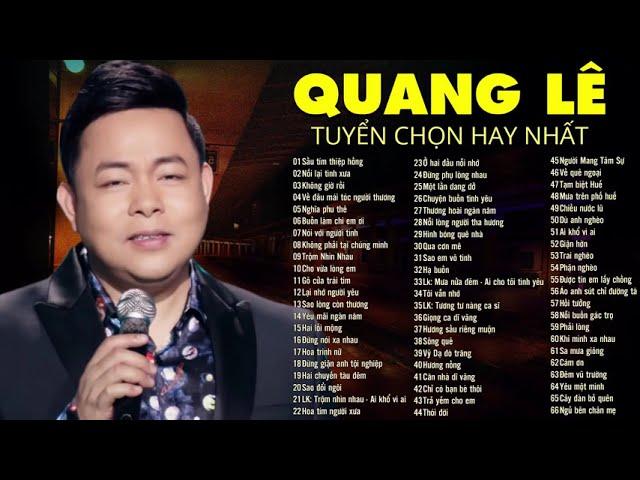 Quang Lê - Tuyển Tập 99 Ca Khúc Nhạc Bolero , Nhạc Vàng Trữ Tình Hay Nhất