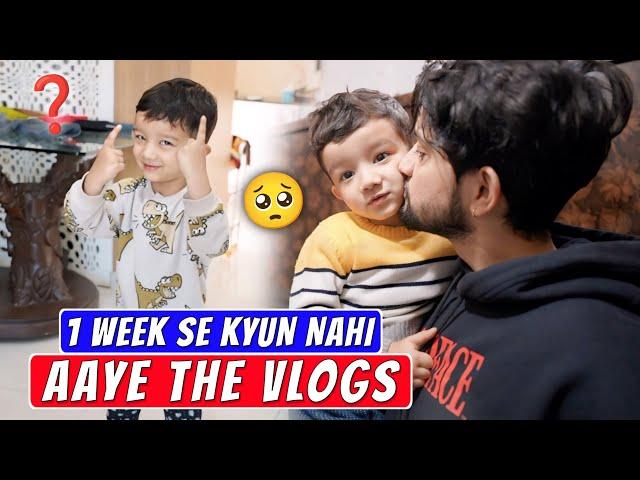 Kyun Nahi Aaye 1 Week Se Vlogs?