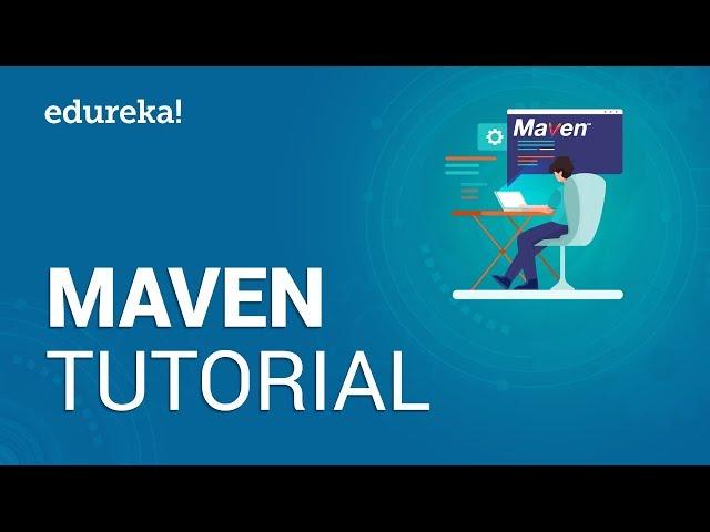 Maven Tutorial for Beginners | Introduction to Maven | DevOps Training | Edureka