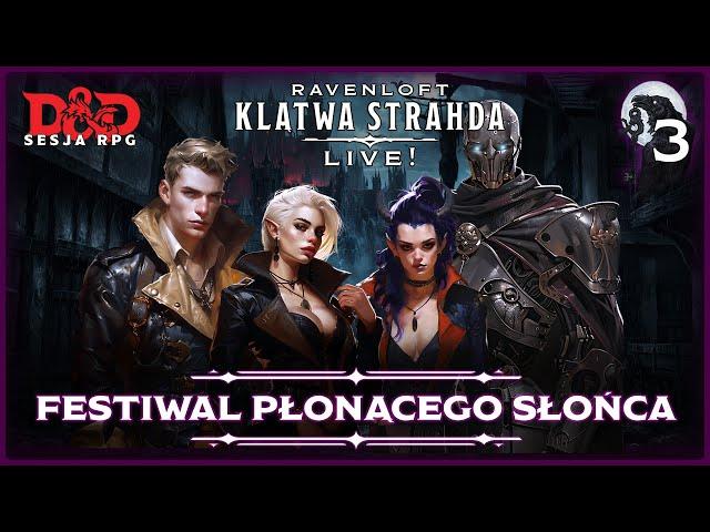 Festiwal Płonącego Słońca | Sesja RPG Na Żywo! Dungeons & Dragons | Klątwa Strahda