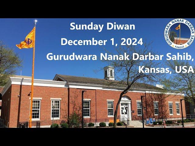 December 1, 2024 | Sunday Diwan | Gurudwara Nanak Darbar Sahib,  Kansas, USA