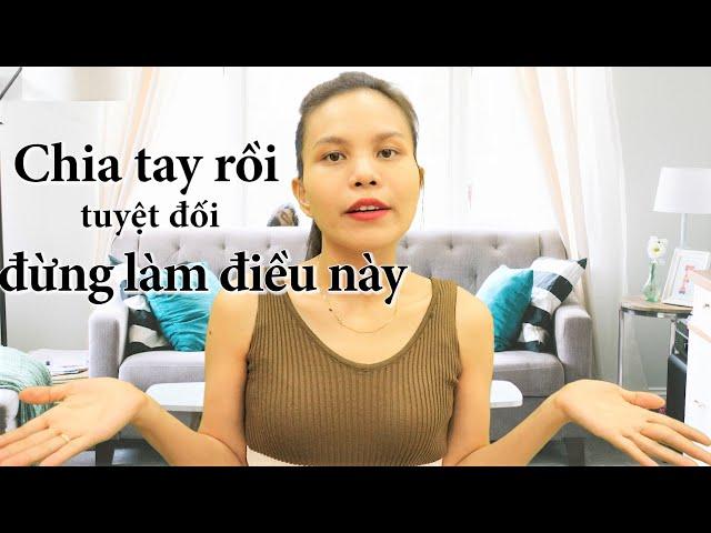 Chia tay rồi tuyệt đối đừng làm điều này | NHỮNG CÂU NÓI HAY về TÌNH YÊU #43 | VietQuotes