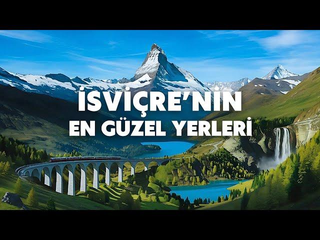 İsviçre'nin En Güzel Yerleri : Dünyayı Keşfediyoruz!