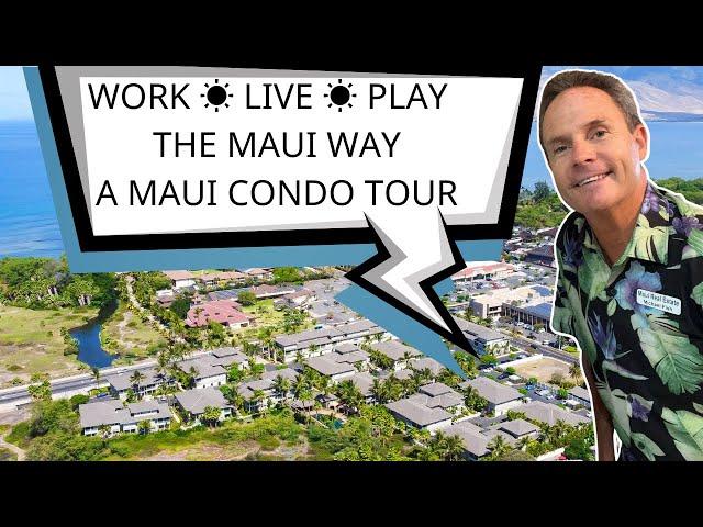 Work - Live - Play The Maui Way | A Maui Condo Tour | Maui Real Estate