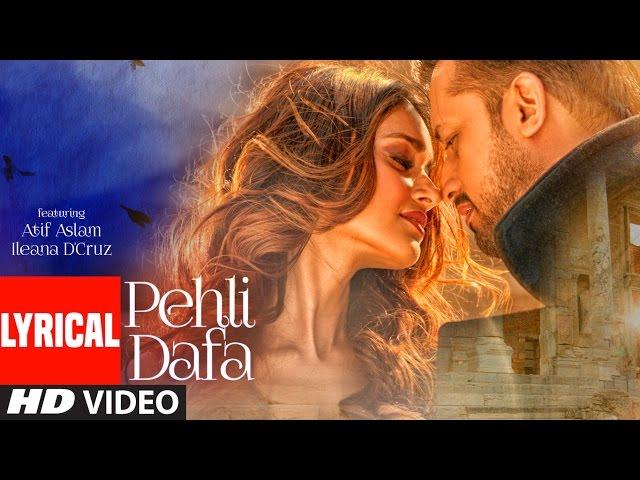 Atif Aslam: Pehli Dafa Song ( Lyrical Video) | Ileana D’Cruz | Latest Hindi Song 2017 | T-Series