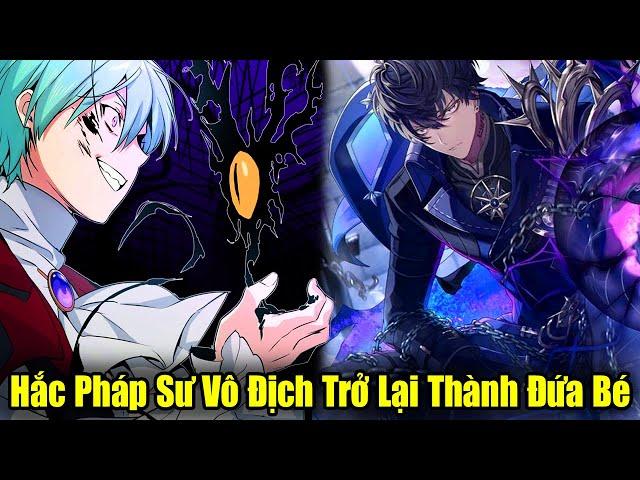 FULL BỘ | Hắc Pháp Sư Vô Địch Trở Lại Thành Đứa Bé Quý Tộc | Review Truyện