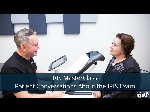 IRIS Master Class: Patient Conversations about the IRIS Exam