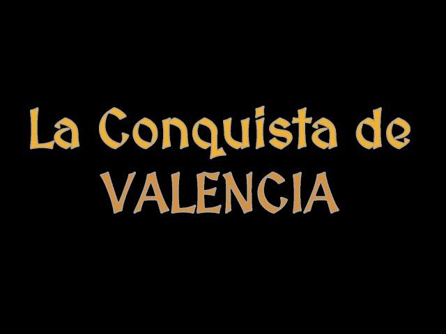 LA CONQUISTA DE VALENCIA Documental Completo