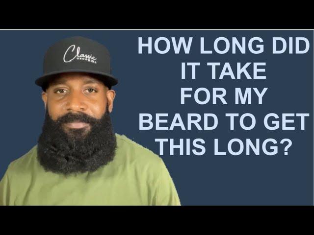 How Long Did It Take For My Beard To Get This Long?