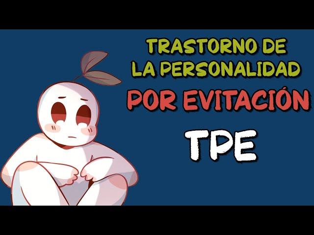 (TPE) Trastorno de la Personalidad por Evitación