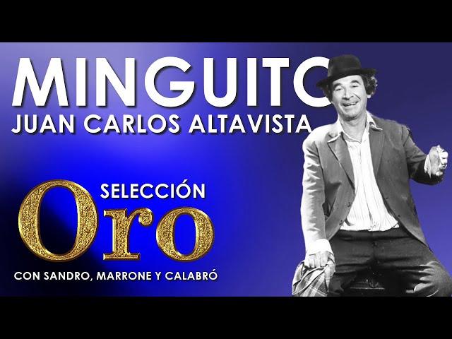 JUAN CARLOS ALTAVISTA, creador del inolvidable Minguito. Selección ORO con SANDRO, MARRONE Y CALABRÓ