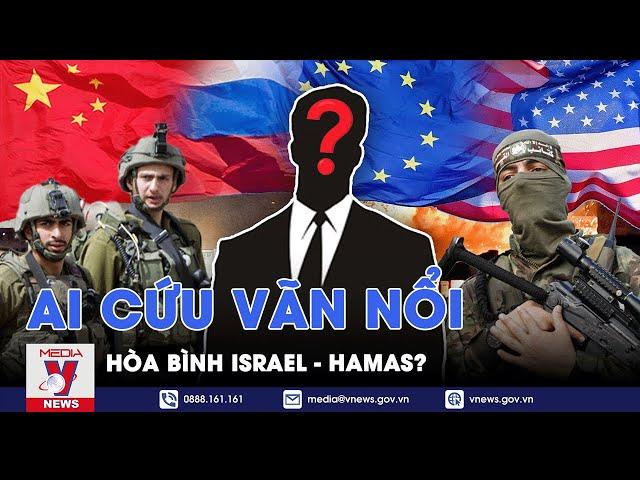 Trung gian hòa giải giữa Israel - Hamas: Quốc gia nào làm nên chuyện lớn? - Tin thế giới - VNEWS