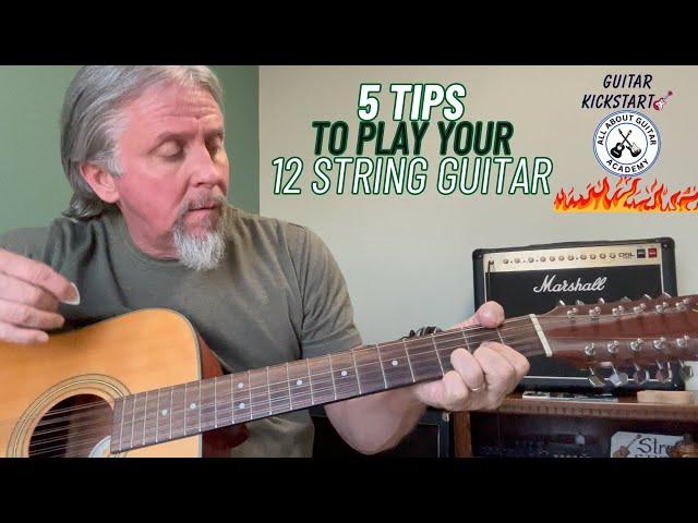 12 String Guitar Tips For Beginners | 5 Tips To Play Twelve String Acoustic