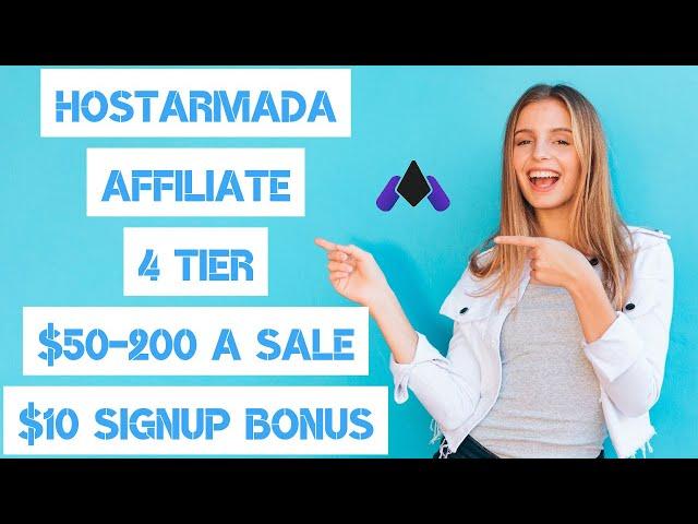 UP TO $200 PER SALE  $10 SIGNUP BONUS  HOSTARMADA