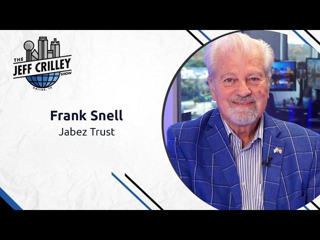 Frank Snell, Jabez Trust | The Jeff Crilley Show