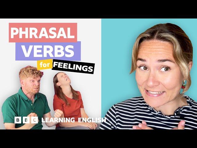  Feelings: Phrasal verbs with Georgie