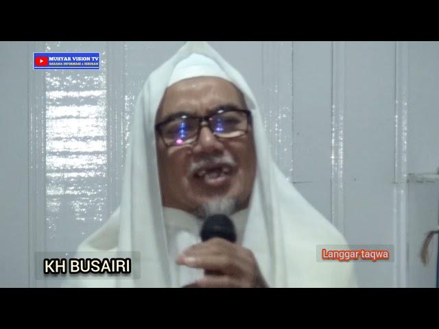 caramah KH BUSAIRI di langgar taqwa baruh jaya