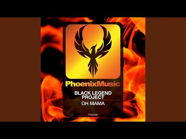 Oh Mama (Black Legend Main Mix)