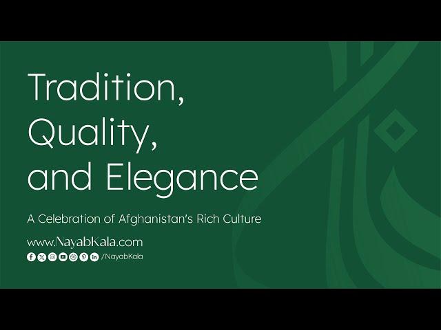 Tradition, Quality, and Elegance A Celebration of Afghanistan's Rich Culture