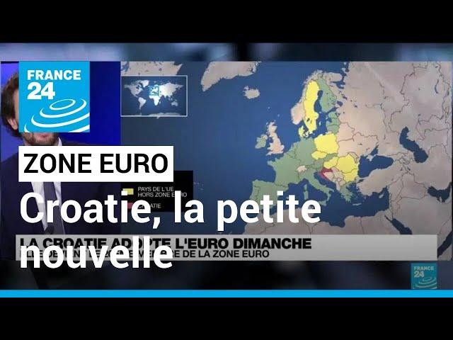 La Croatie va devenir le vingtième pays de la zone euro dimanche • FRANCE 24