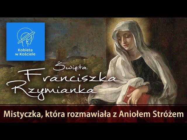 Mistyczka, która rozmawiała z aniołem stróżem || Kobieta w Kościele #11