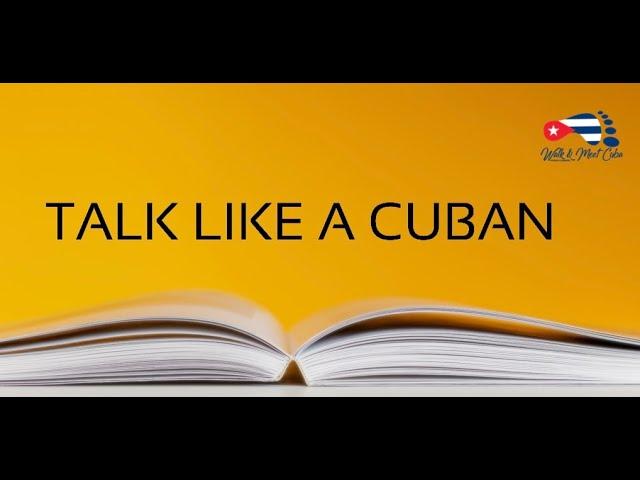 Talk Like a Cuban