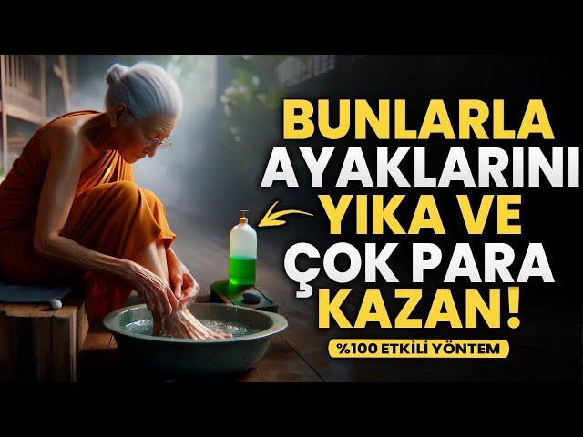 Bunlarla Ayaklarını Yıka ve Zenginlik, Neşe ve Refah Çek!" | Budist Öğretileri