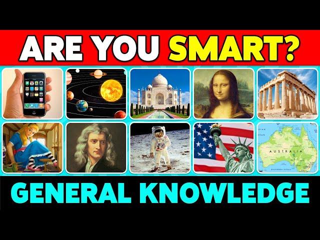  How Smart Are You?  100 General Knowledge Questions 