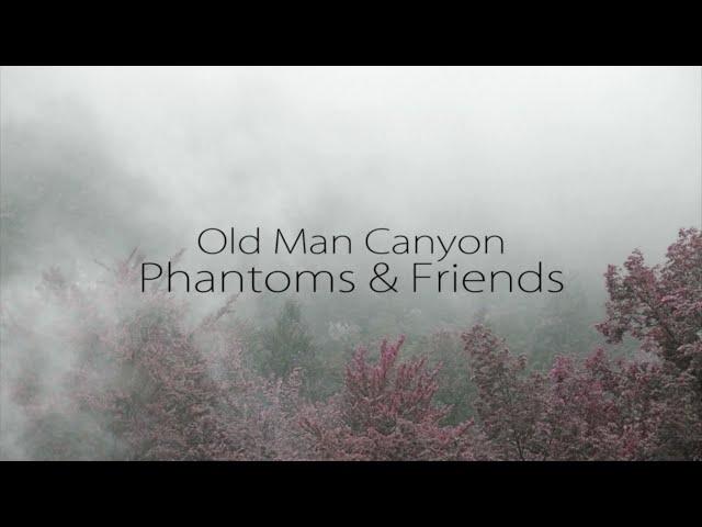 Old Man Canyon - Phantoms & Friends (Lyrics)