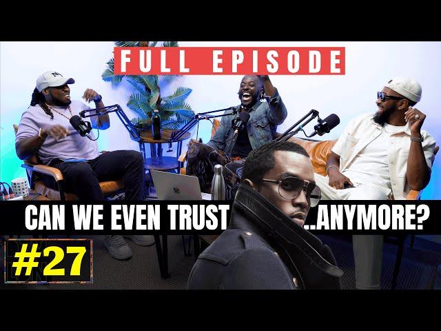 Can We Even Trust Diddy... Anymore? Trust Issues Part 2  | DTM Podcast | Episode 27