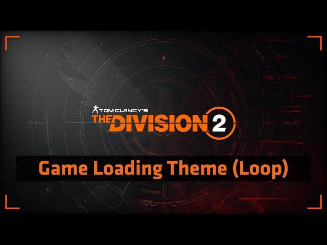 Tom Clancy's The Division 2 | Game Loading Theme (Loop) 