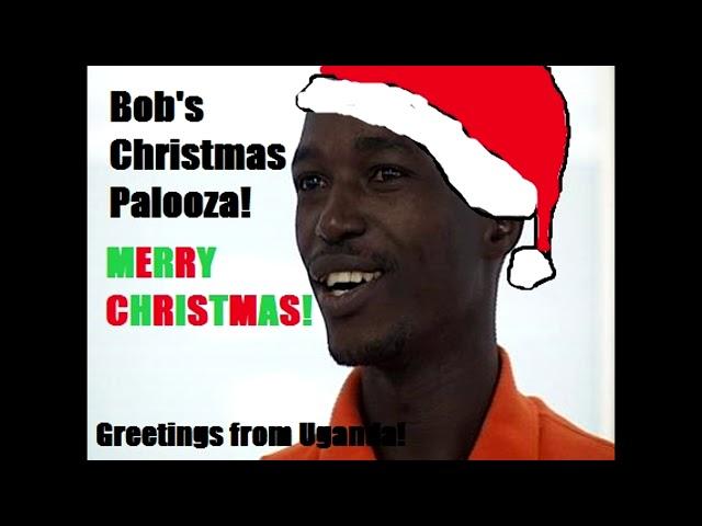 Bob's Christmas Palooza! - Last Christmas