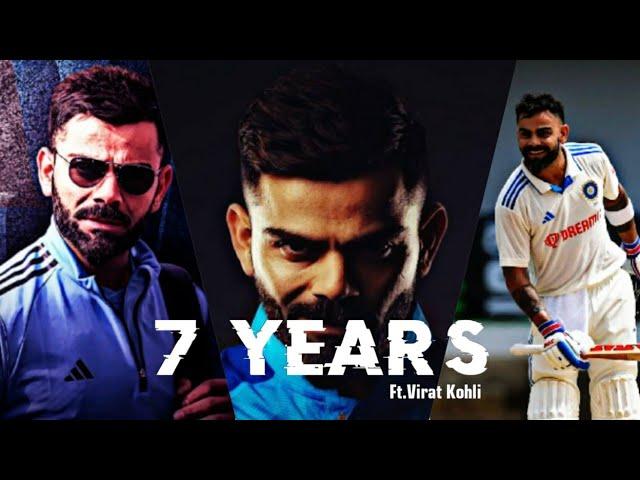 7 Years FT.Virat Kohli | Virat Kohli Status