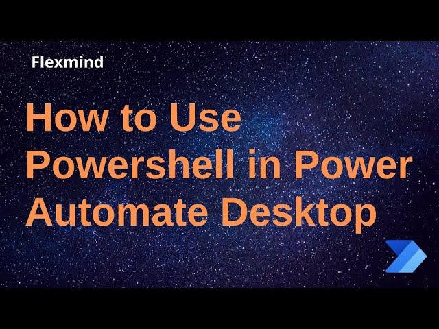 How to use PowerShell in Power Automate Desktop