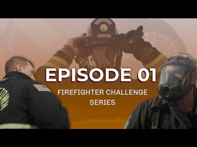 The Firefighter Challenge Prep | Episode 1