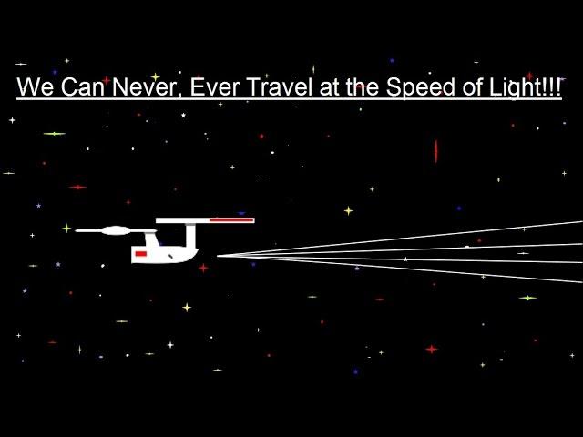 Just For Fun! - Physics (3) Why We Can Never, EVER Travel at the Speed of Light!!!