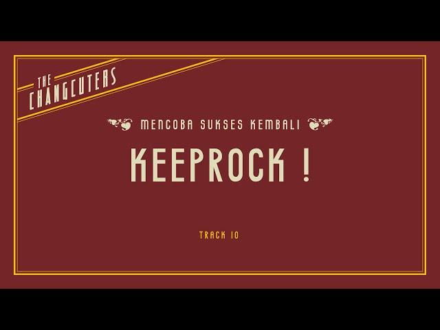 The Changcuters - Keeprock (Official Lyric Video)