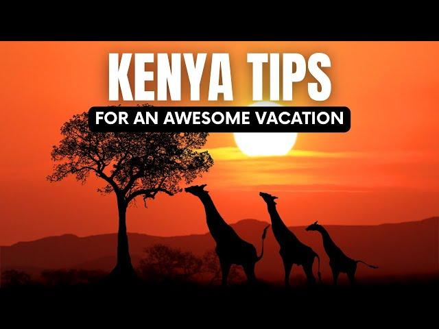 NEED TO KNOW TIPS FOR VISITING KENYA // Kenya Travel Tips