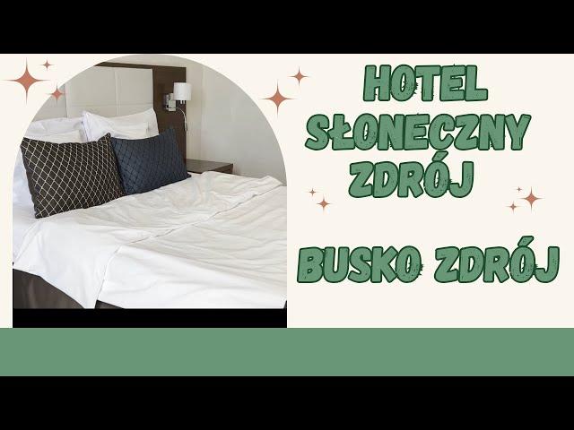  POBYT W HOTELU SŁONECZNY ZDRÓJ W BUSKO ZDRÓJ