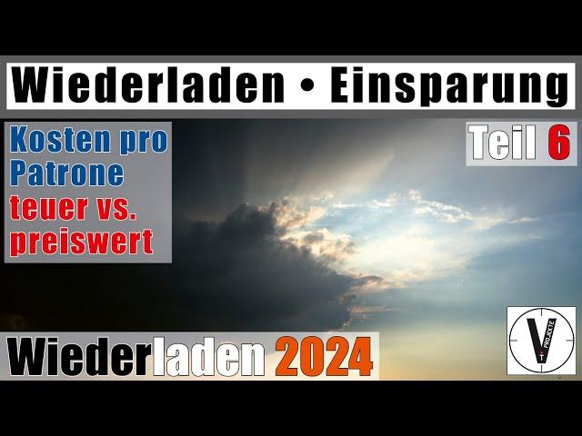 Kann man Sparen beim Wiederladen? • Kosten pro Stück • Wiederladen 2024 • Teil 6