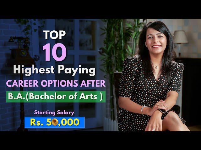 Top 10 Career Options After B.A | Most In-Demand Jobs | Best Jobs in Humanities / Arts