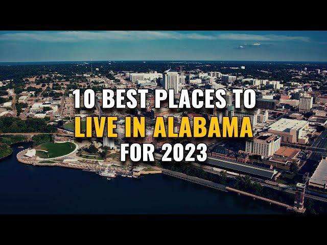 10 Best Places to Live in Alabama for 2023