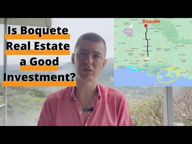 Is investing in the Boquete, Panama, real estate market worth it?