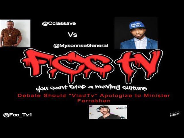 C-class & @mysonnenygeneral Clash on over Vladtv not apologizing to Mnster Farrakhan issues With Em